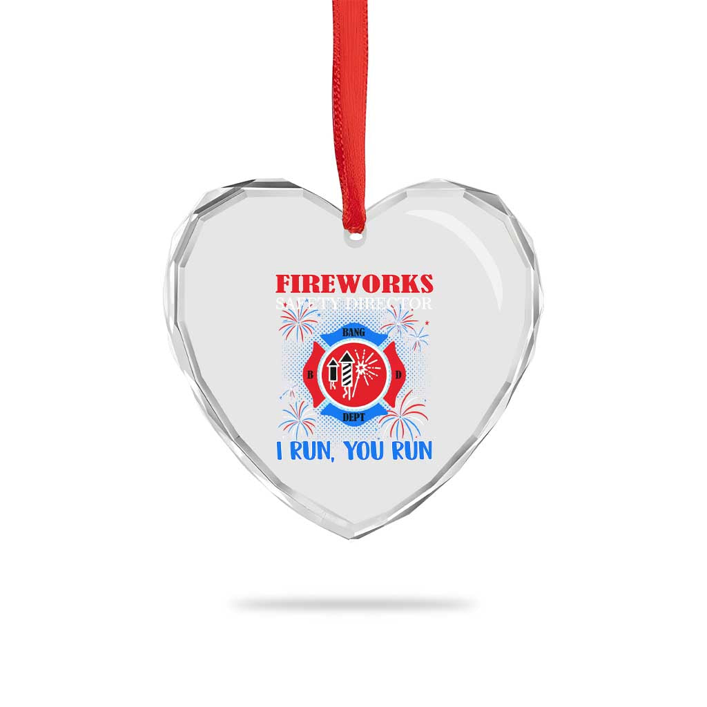 Fireworks Safety Director Heart Crystal Glass Ornament I Run You Run Funny 4th of July Patriotic - Wonder Print Shop