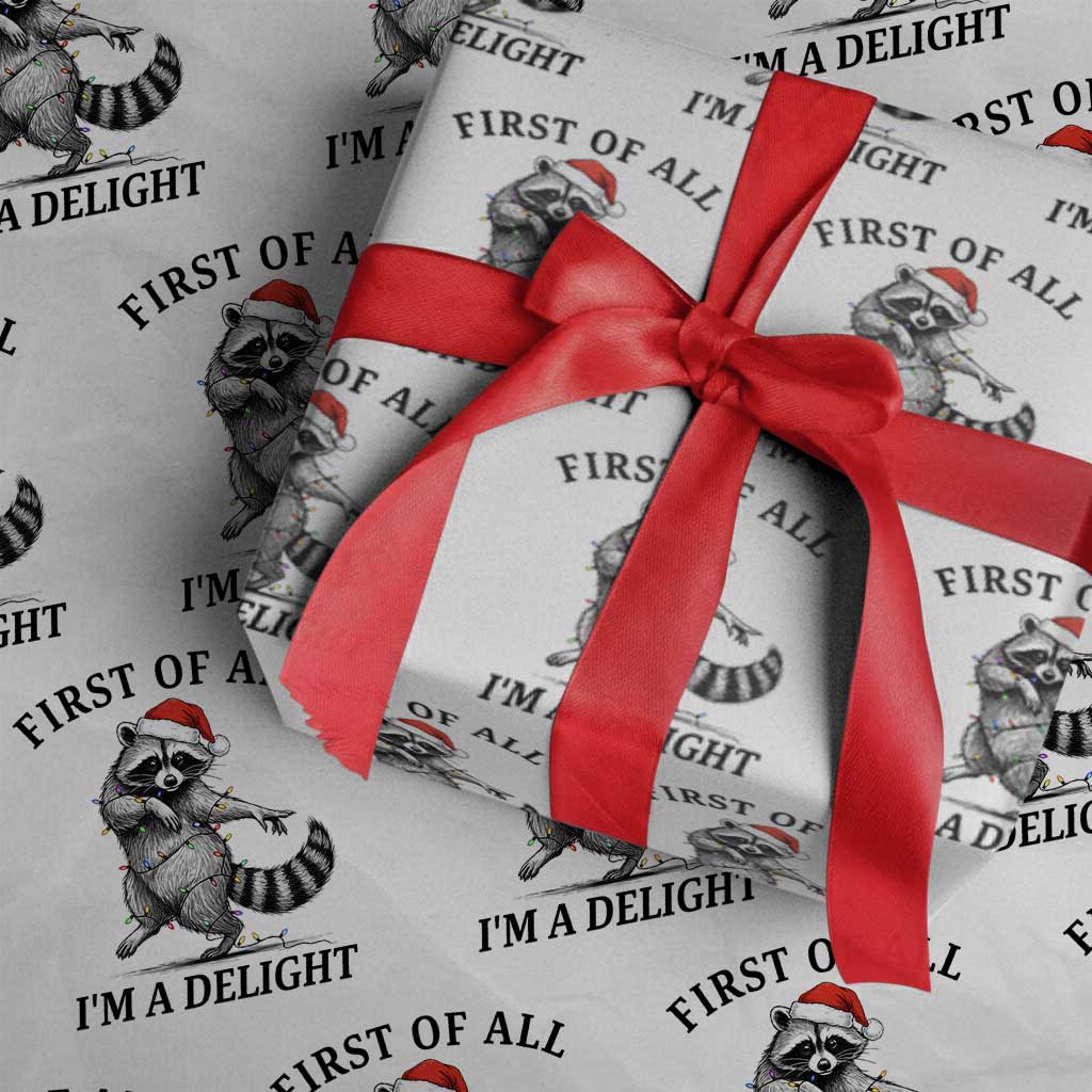 First Of All I Am A Delight Wrapping Paper Roll Funny Christmas Raccoon - Wonder Print Shop