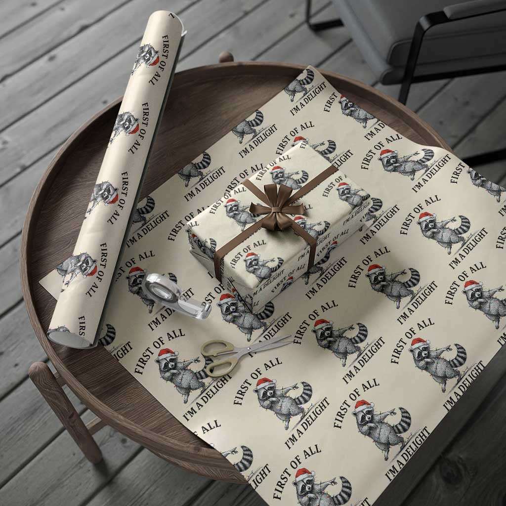 First Of All I Am A Delight Wrapping Paper Roll Funny Christmas Raccoon - Wonder Print Shop