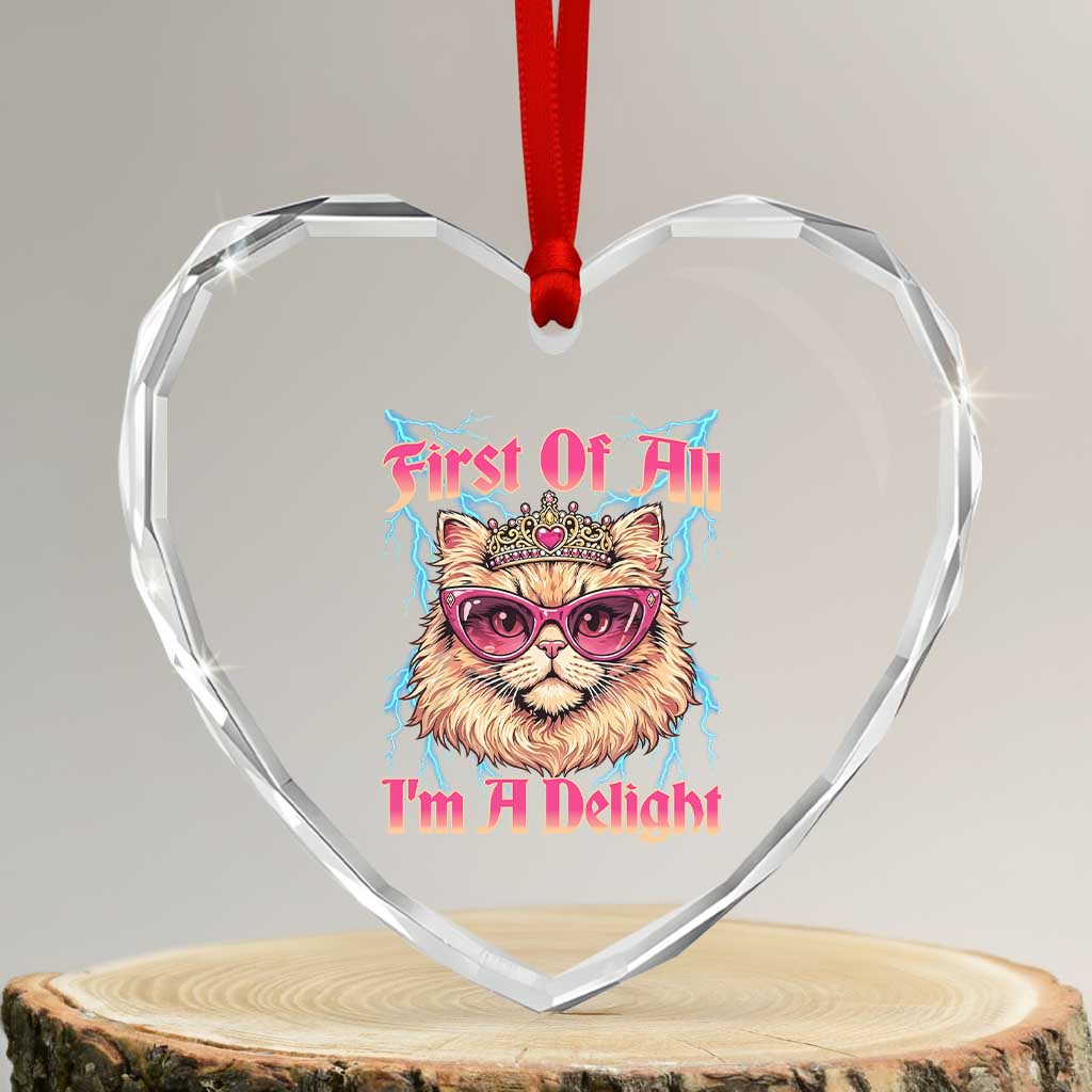 First Of All Im A Delight Heart Crystal Glass Ornament Geek Princess Cat Gift