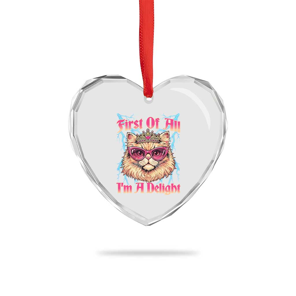 First Of All Im A Delight Heart Crystal Glass Ornament Geek Princess Cat Gift