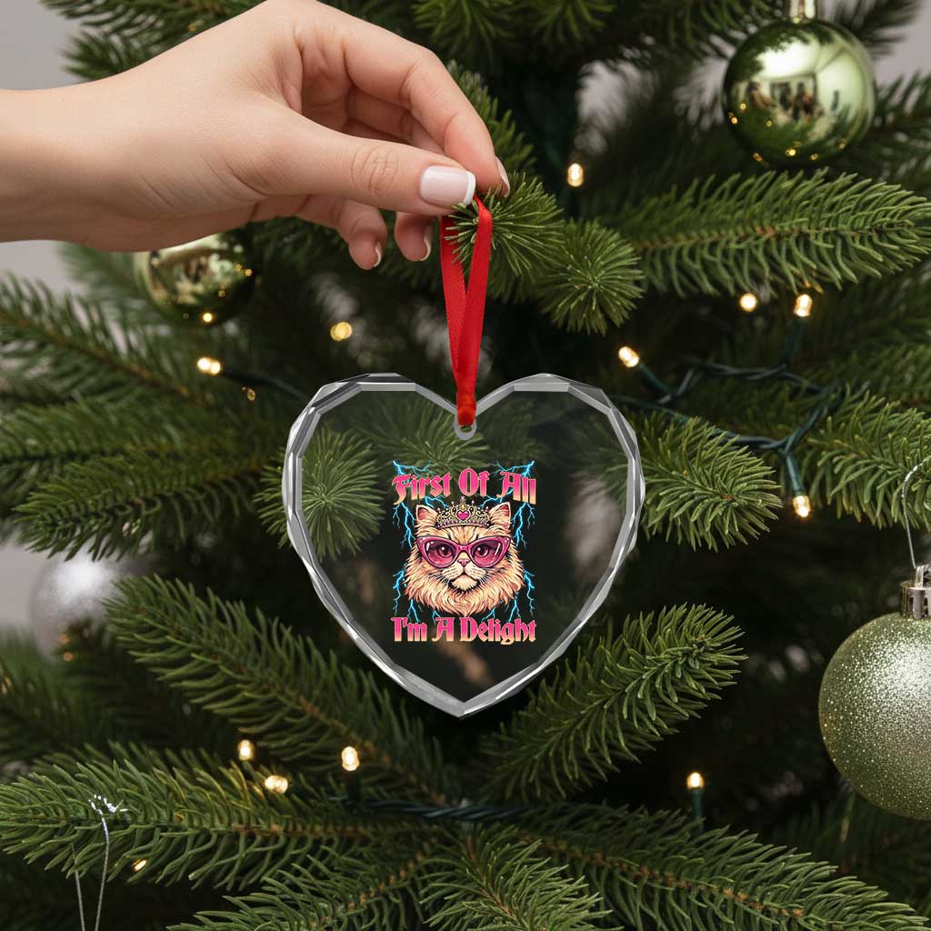 First Of All Im A Delight Heart Crystal Glass Ornament Geek Princess Cat Gift