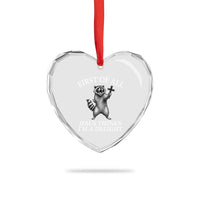 First of All Jesus Thinks I Am A Delight Heart Crystal Glass Ornament Funny Raccoon