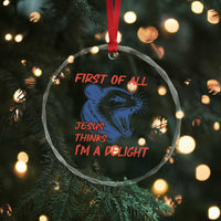 First of All Jesus Thinks I'm A Delight Crystal Glass Ornament Funny Opossum Christian
