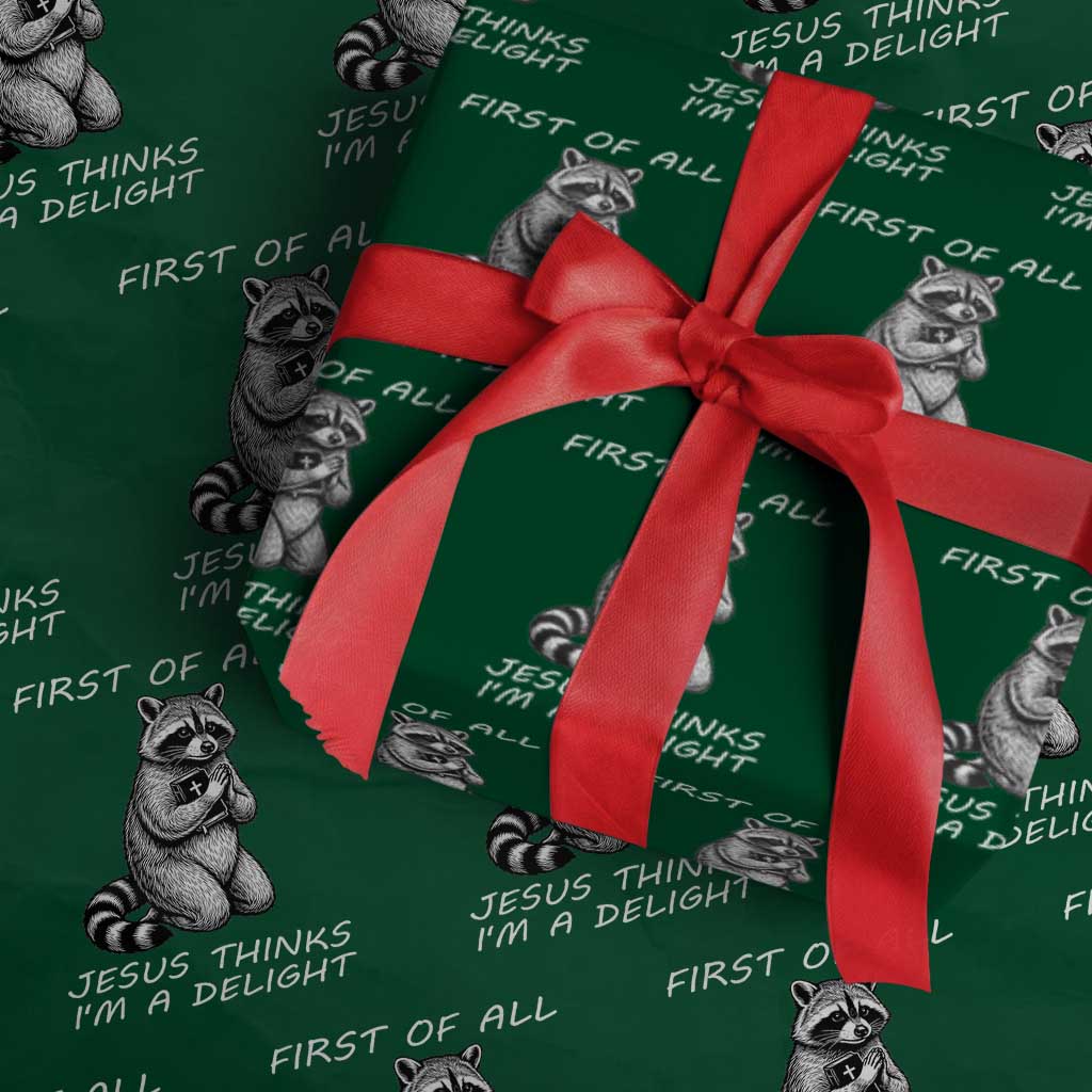 First of All Jesus Thinks I'm A Delight Wrapping Paper Roll Funny Raccoon Christian