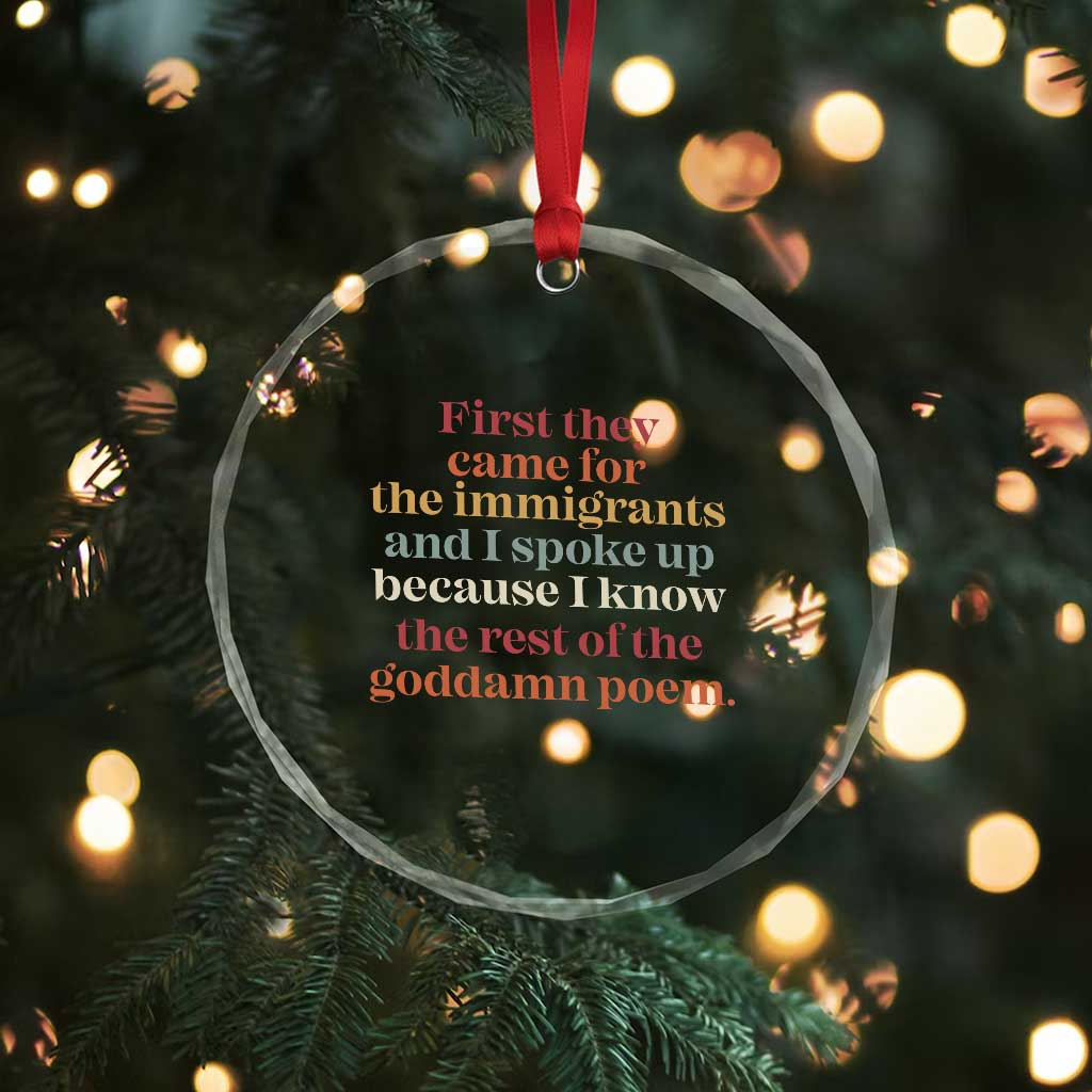 First They Came For The Immigrants And I Spoke Up Because I Know Crystal Glass Ornament Abolish Ice Protest