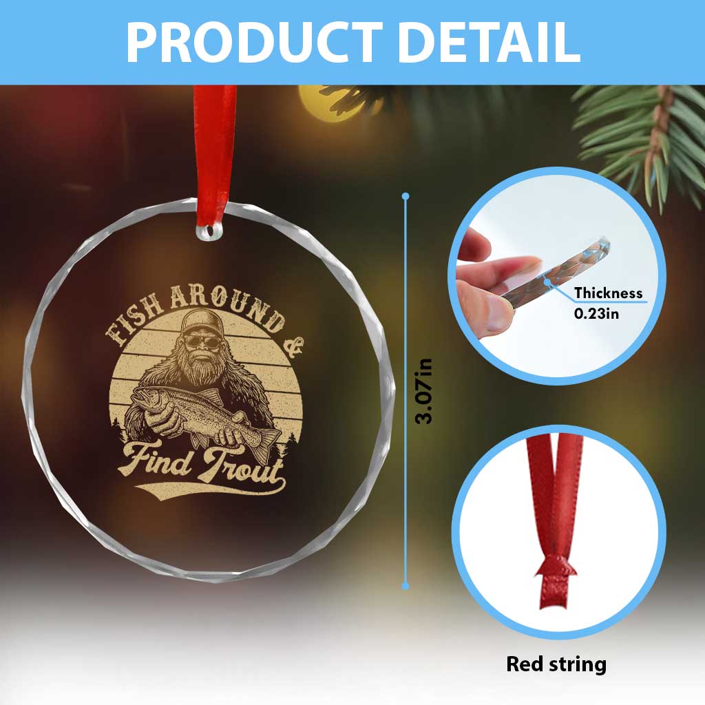 Fish Around And Find Trout Crystal Glass Ornament Bigfoot Fishing