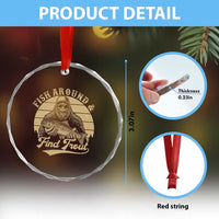 Fish Around And Find Trout Crystal Glass Ornament Bigfoot Fishing