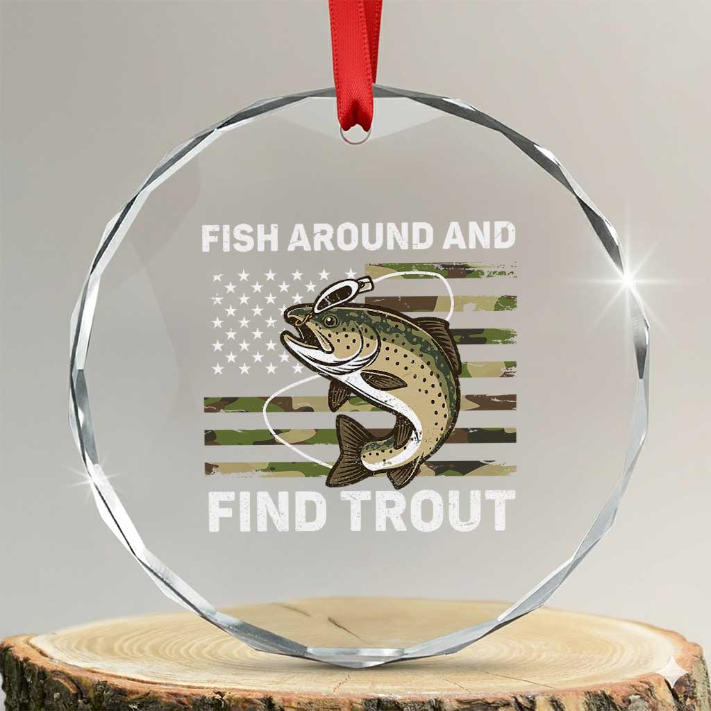 Fish Around and Find Trout Crystal Glass Ornament Camo Bass Fishing Meme US Flag Punny Pun Dad - Wonder Print Shop