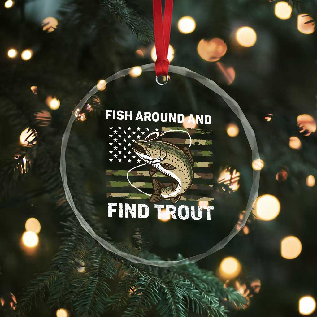 Fish Around and Find Trout Crystal Glass Ornament Camo Bass Fishing Meme US Flag Punny Pun Dad - Wonder Print Shop