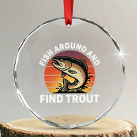 Fish Around and Find Trout Crystal Glass Ornament Fish Men's Funny Fishing Gifts Fathers Day