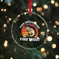 Fish Around and Find Trout Crystal Glass Ornament Fish Men's Funny Fishing Gifts Fathers Day