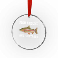 Fish Around and Find Trout Crystal Glass Ornament Fishing Meme Punny Pun Dad Joke Fisherman Gift - Wonder Print Shop