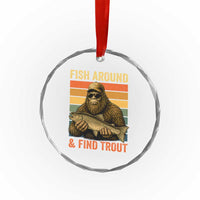 Fish Around And Find Trout Crystal Glass Ornament Funny Fishermen Fishing Retro Bigfoot Sasquatch Fish