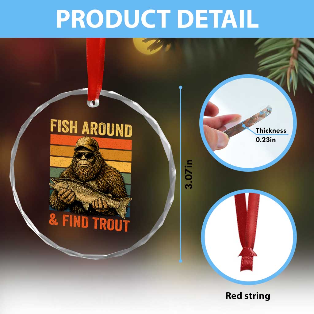 Fish Around And Find Trout Crystal Glass Ornament Funny Fishermen Fishing Retro Bigfoot Sasquatch Fish