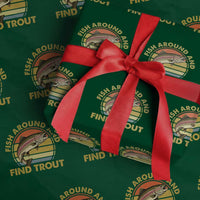 Fish Around And Find Trout Wrapping Paper Roll Funny Trout Fishing Fisherman