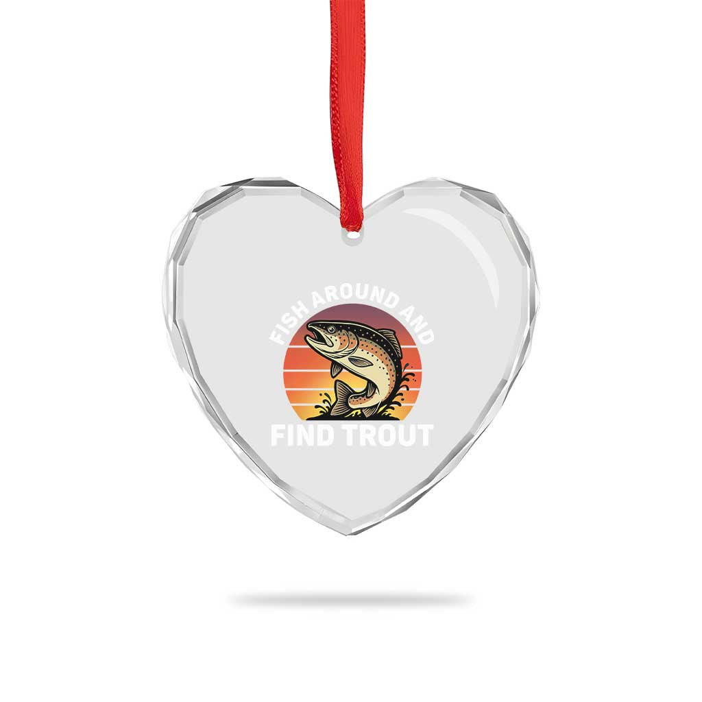 Fish Around and Find Trout Heart Crystal Glass Ornament Fish Men's Funny Fishing Gifts Fathers Day