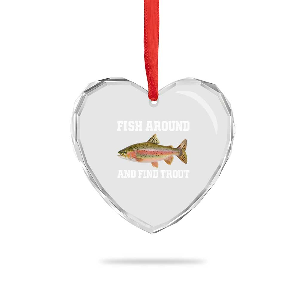 Fish Around and Find Trout Heart Crystal Glass Ornament Fishing Meme Punny Pun Dad Joke Fisherman Gift - Wonder Print Shop