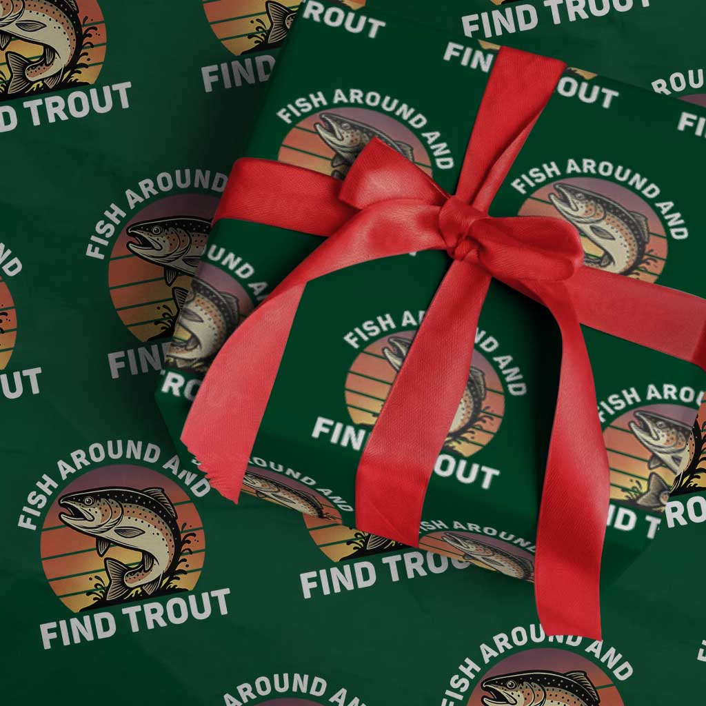 Fish Around and Find Trout Wrapping Paper Roll Fish Men's Funny Fishing Gifts Fathers Day