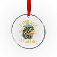 Fishing 40th Birthday Crystal Glass Ornament O Fish Ally 40 Years Old Fisherman Gifts