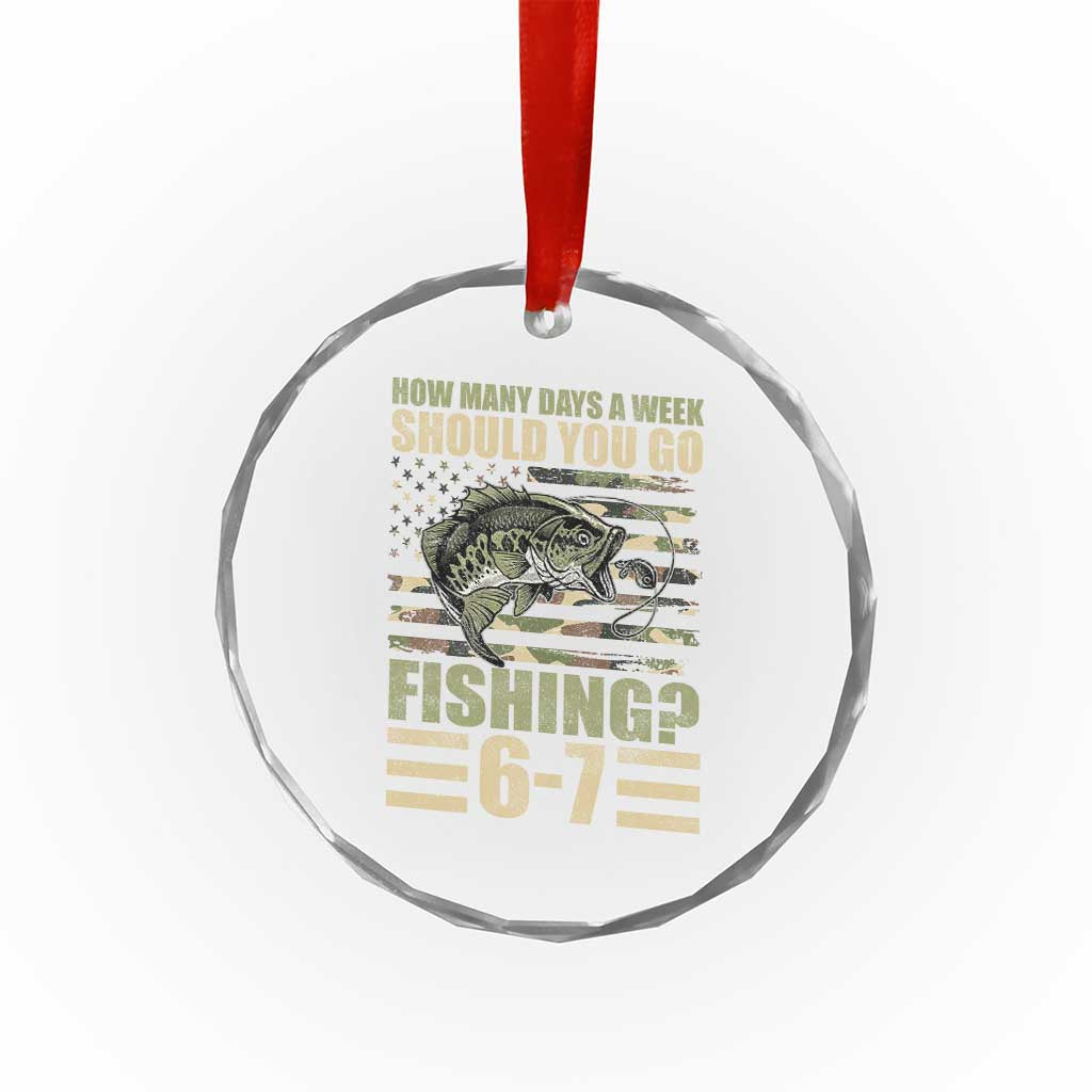 Fishing 67 Meme Crystal Glass Ornament How Many Days A Week Should You Go Fishing Camo Flag