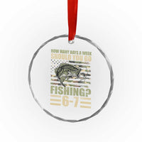 Fishing 67 Meme Crystal Glass Ornament How Many Days A Week Should You Go Fishing Camo Flag