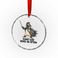 Flight Was Never An Option Funny Penguin Crystal Glass Ornament Sarcastic Dark Humor Animal