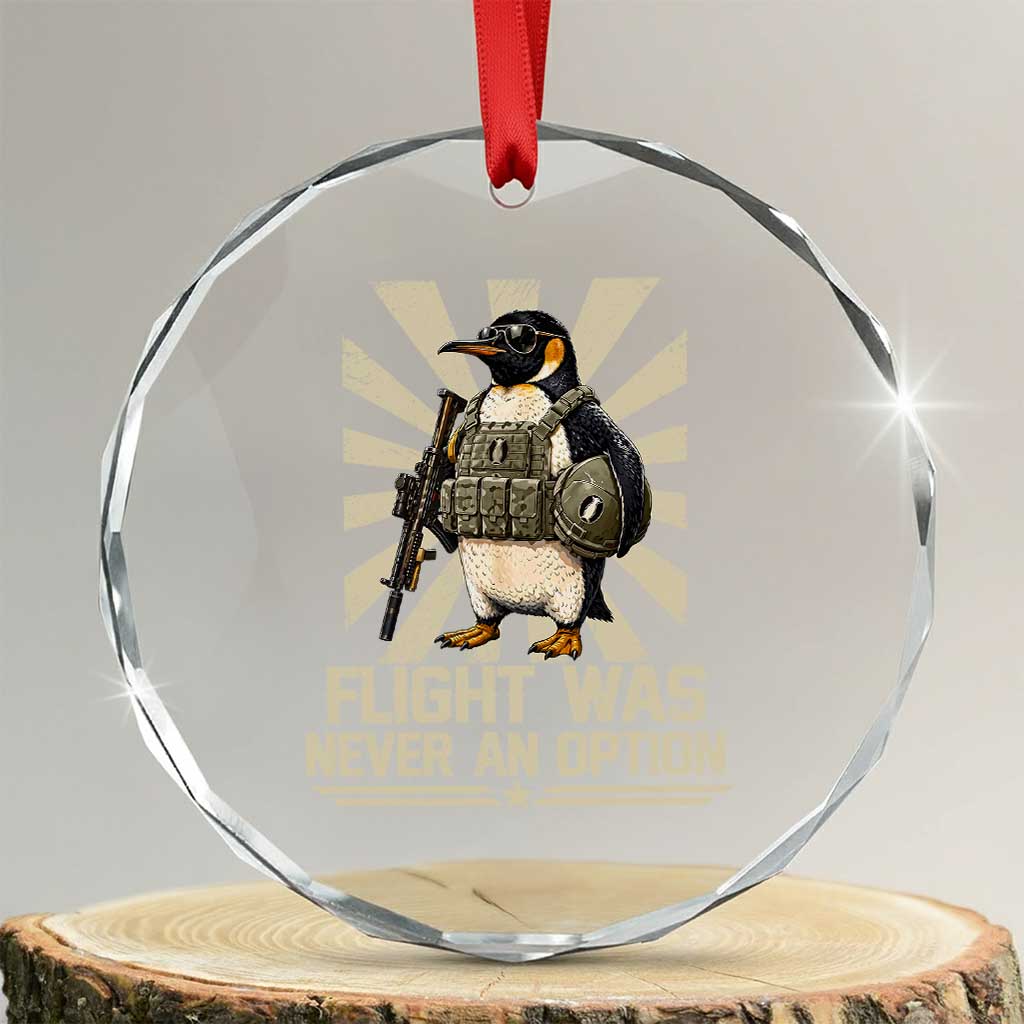 Flight was Never an Option Tactical Penguin Crystal Glass Ornament Funny Bird Meme