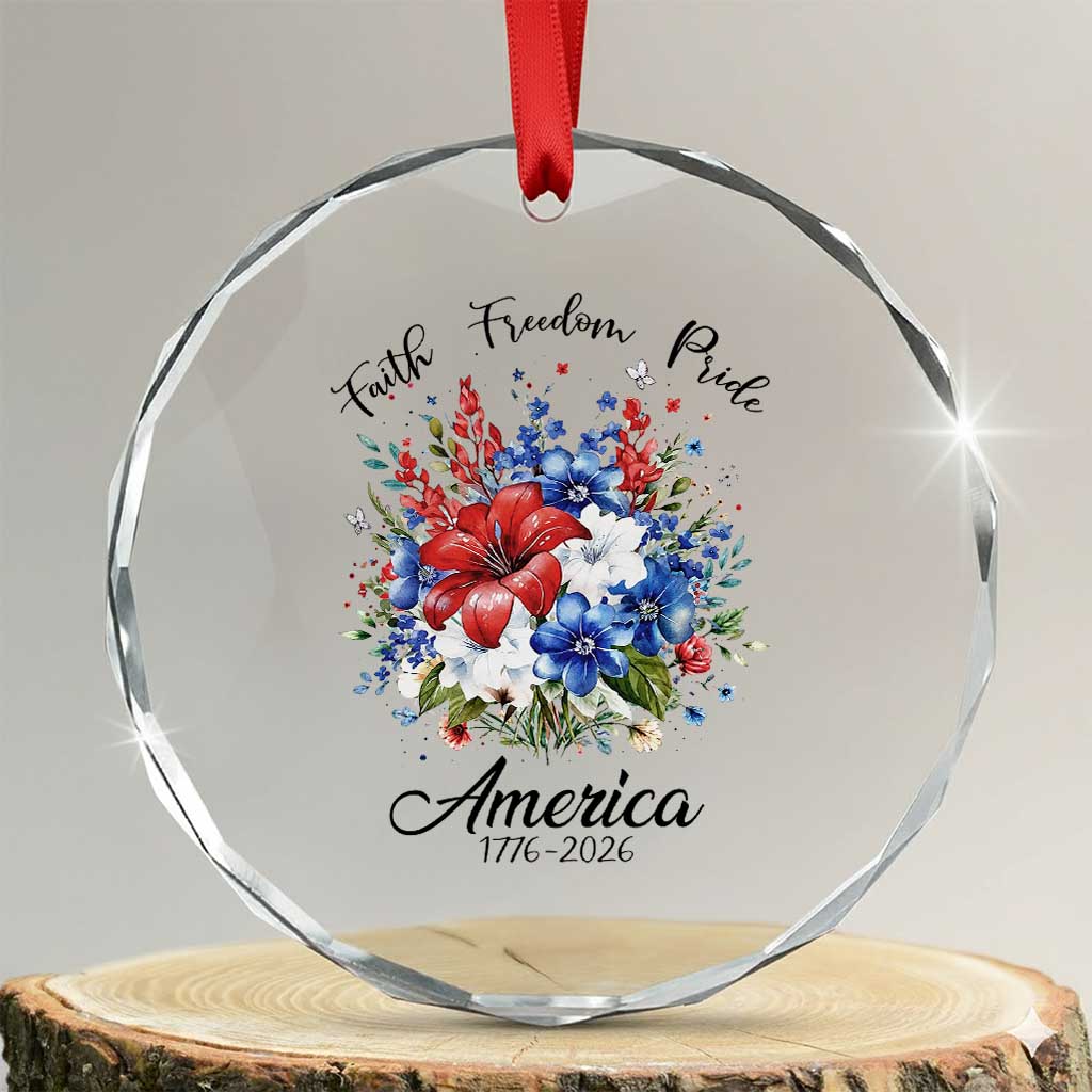 Floral 250th Anniversary Crystal Glass Ornament Faith Freedom Pride 4th of July 1776 2026