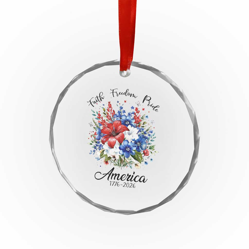 Floral 250th Anniversary Crystal Glass Ornament Faith Freedom Pride 4th of July 1776 2026