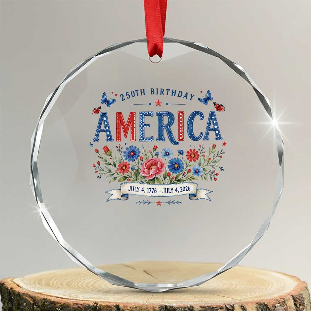 Floral 250th Birthday of America 250 Years USA Patriotic Crystal Glass Ornament