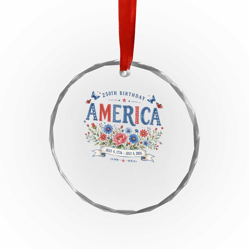 Floral 250th Birthday of America 250 Years USA Patriotic Crystal Glass Ornament