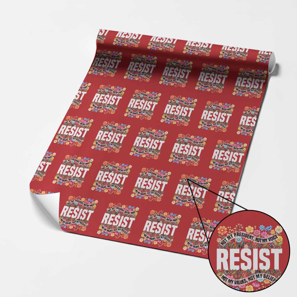 Floral Resist Wrapping Paper Roll Not My President Not My Voice Not My Values Not My Beliefs - Wonder Print Shop