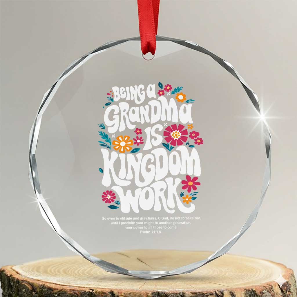 Floral Scripture for Grandmother Crystal Glass Ornament Being a Grandma is Kingdom Work Christian Faith Inpired