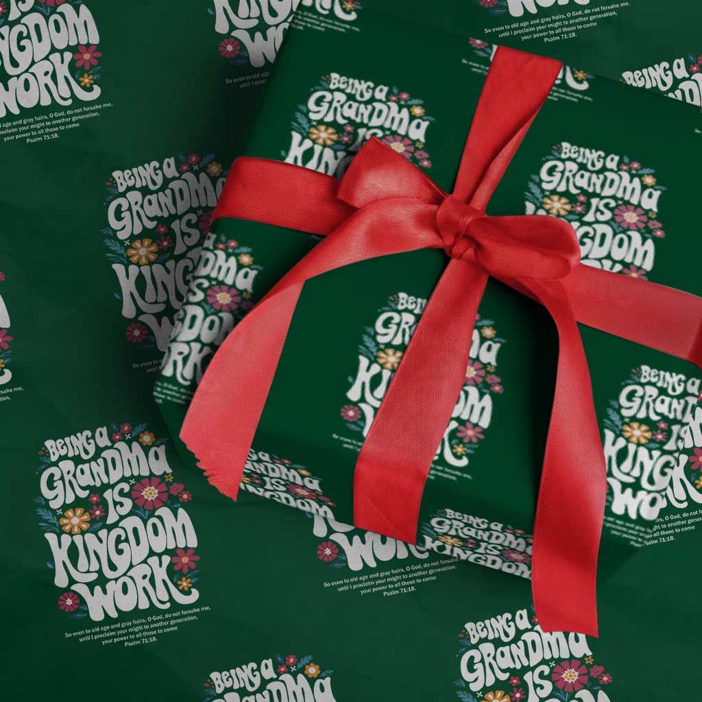 Floral Scripture for Grandmother Wrapping Paper Roll Being a Grandma is Kingdom Work Christian Faith Inpired