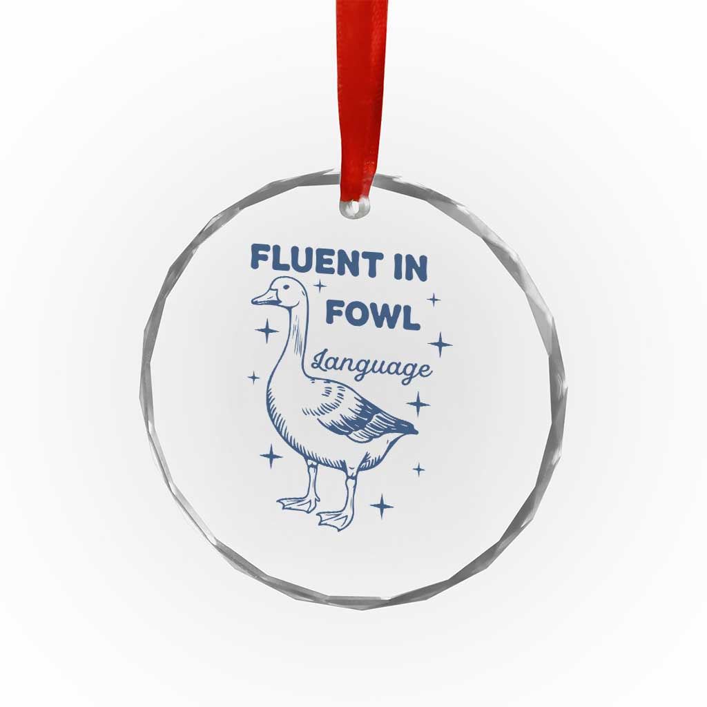 Fluent In FOWL Language Crystal Glass Ornament Vintage 90s Funny Duck Meme - Wonder Print Shop