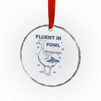 Fluent In FOWL Language Crystal Glass Ornament Vintage 90s Funny Duck Meme - Wonder Print Shop