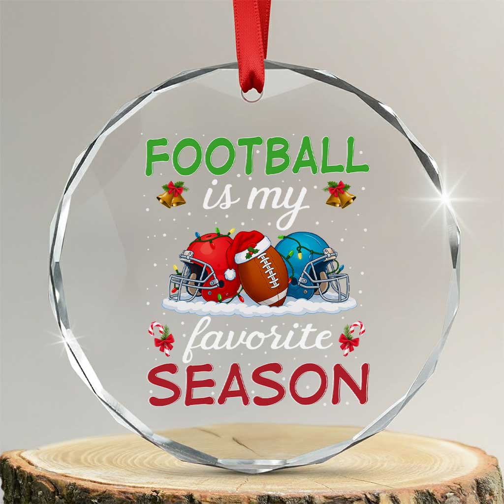 Football Is My Favorite Season Crystal Glass Ornament Christmas Holiday Sports Gift - Wonder Print Shop