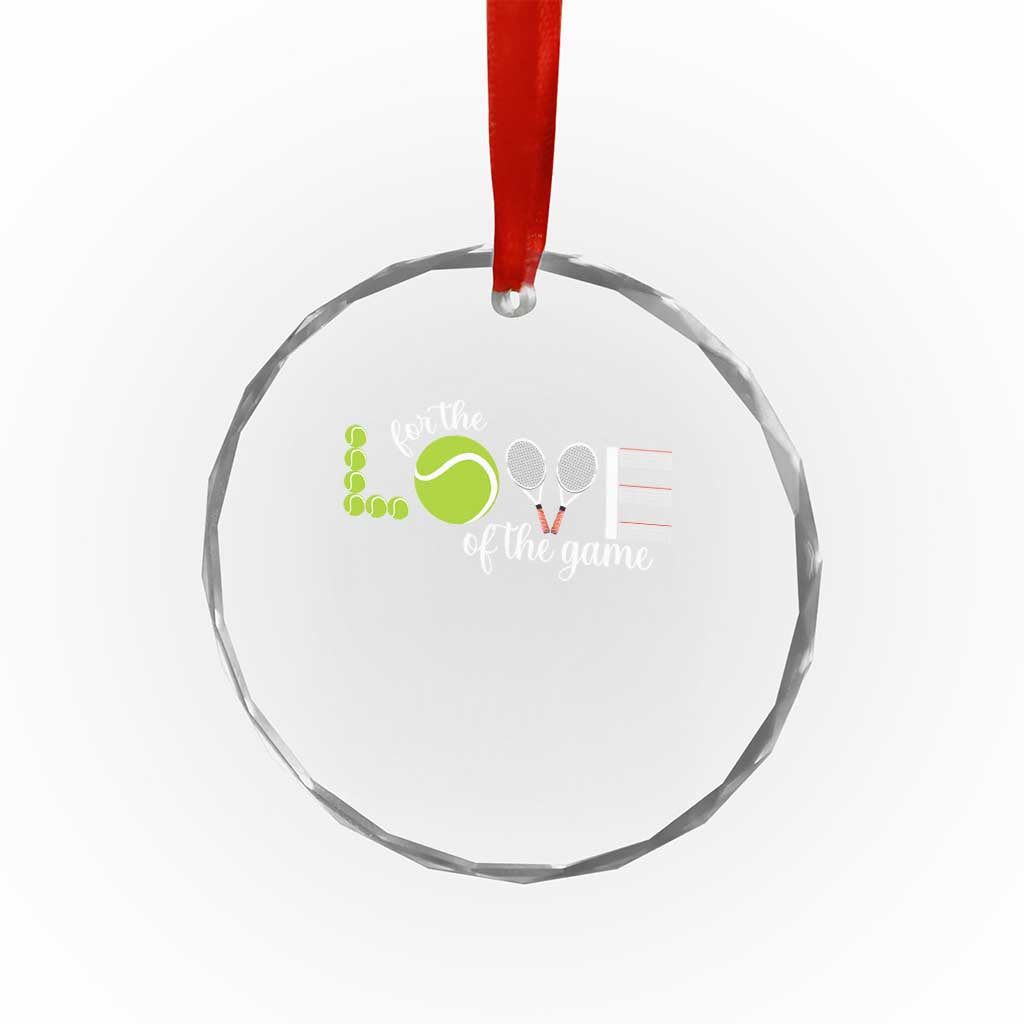 For The Love Of The Game Crystal Glass Ornament Funny Tennis Fan Gift - Wonder Print Shop