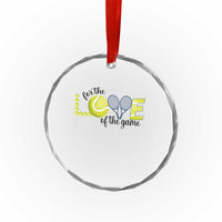For The Love Of The Game Crystal Glass Ornament Inspirational Tennis Gift - Wonder Print Shop