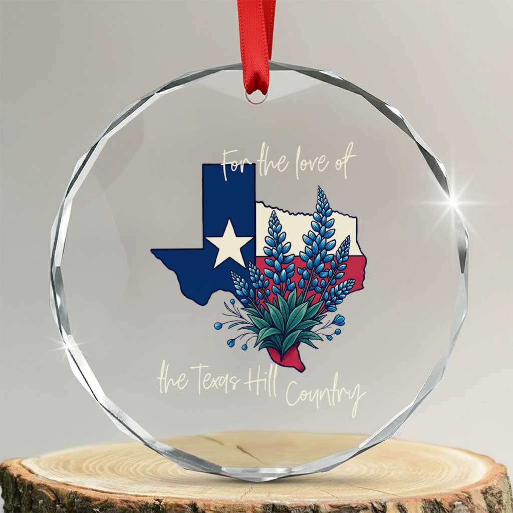 For the Love of the Texas Hill Country Crystal Glass Ornament Bluebonnet Floral Patriotic Flag - Wonder Print Shop
