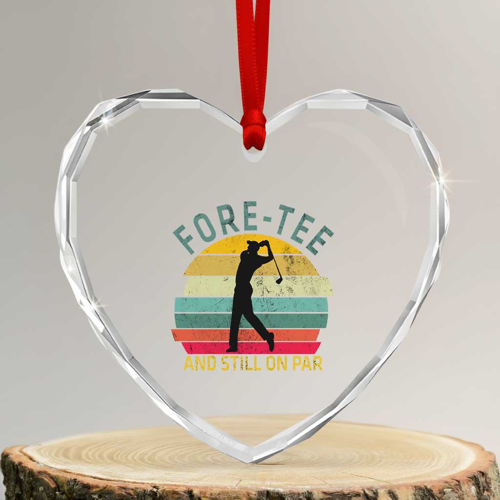 Fore-Tee And Still On Par Funny 40th Birthday Golf Heart Crystal Glass Ornament Milestone Birthday Gift for Golfers Retro Sporty