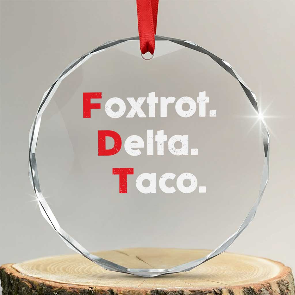 Foxtrot Delta Taco Crystal Glass Ornament Subtle FDT Resist - Wonder Print Shop