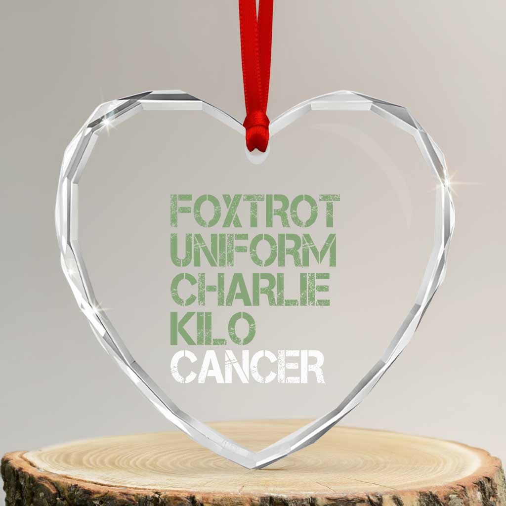 Foxtrot Uniform Charlie Kilo Cancer Heart Crystal Glass Ornament Funny Fuck Cancer Military Alphabet