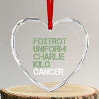 Foxtrot Uniform Charlie Kilo Cancer Heart Crystal Glass Ornament Funny Fuck Cancer Military Alphabet