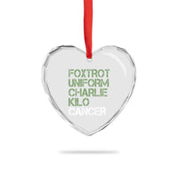 Foxtrot Uniform Charlie Kilo Cancer Heart Crystal Glass Ornament Funny Fuck Cancer Military Alphabet