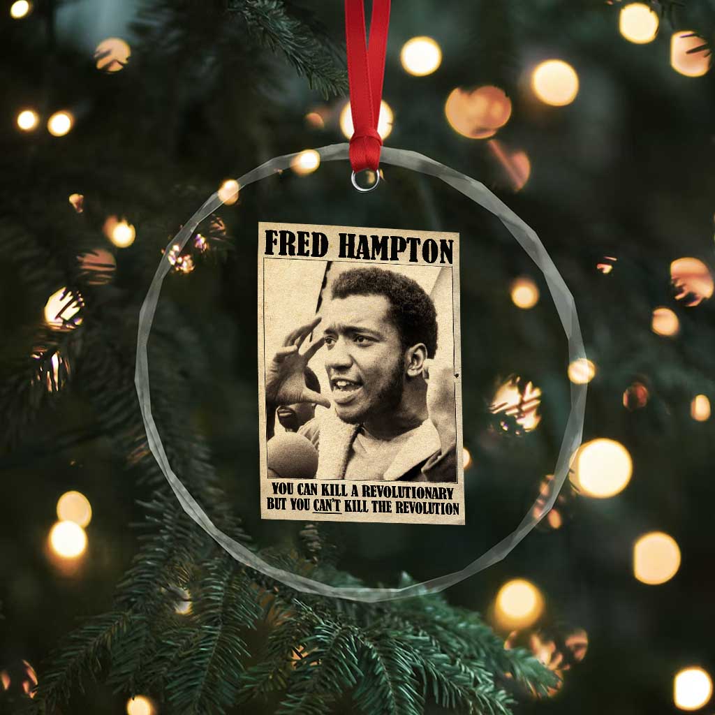 Fred Hampton Quote Crystal Glass Ornament You Can Kill A Revolutionary But You Cant Kill The Revolution