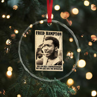 Fred Hampton Quote Crystal Glass Ornament You Can Kill A Revolutionary But You Cant Kill The Revolution