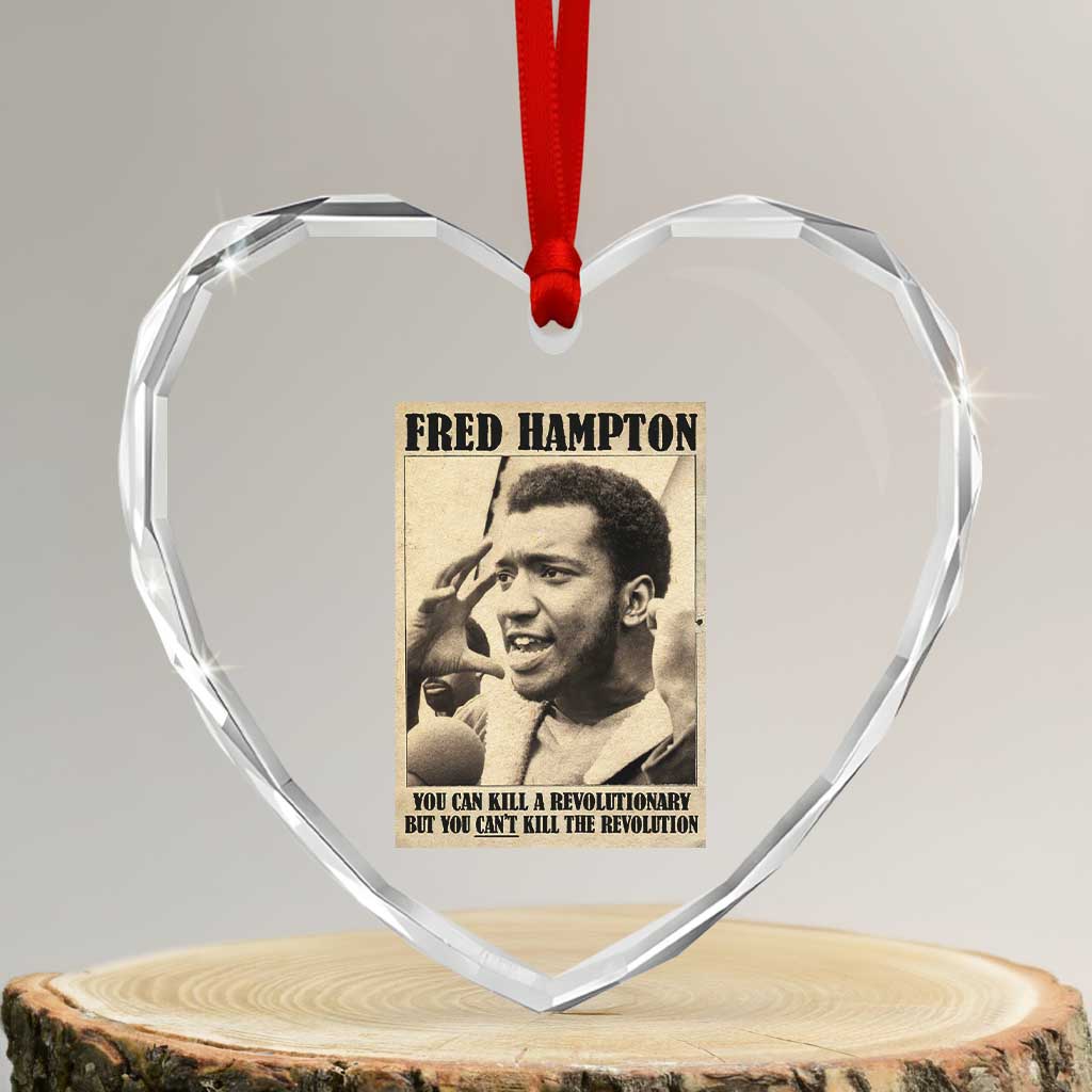 Fred Hampton Quote Heart Crystal Glass Ornament You Can Kill A Revolutionary But You Cant Kill The Revolution