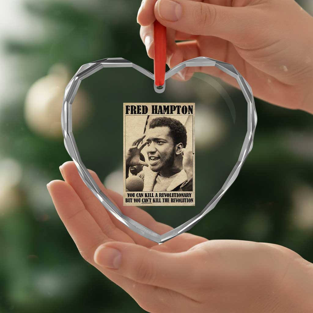 Fred Hampton Quote Heart Crystal Glass Ornament You Can Kill A Revolutionary But You Cant Kill The Revolution
